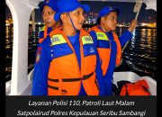 Layanan Polisi 110, Patroli Laut Malam Satpolairud Polres Kepulauan Seribu Sambangi Penjaga Pulau